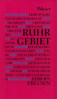 Thomas Ernst und Florian Neuner (Hg.): Europa erlesen: Ruhrgebiet. Klagenfurt: Wieser, Oktober 2009. Print: 280 Seiten, gebunden, Lesebändchen, Prägedruck, 12,95 €, ISBN 978-3-85129-794-2.